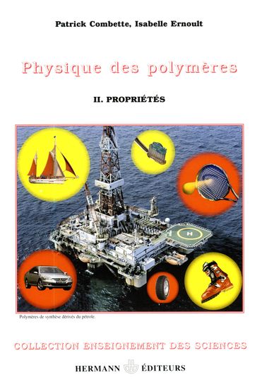 Physique des polymères. Tome II - Patrick Combette - Isabelle Ernoult