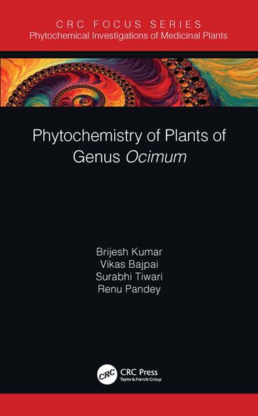Phytochemistry of Plants of Genus Ocimum - Brijesh Kumar - Vikas Bajpai - Surabhi Tiwari - Renu Pandey