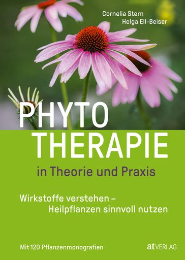 Phytotherapie in Theorie und Praxis - Cornelia Stern - Helga Ell-Beiser