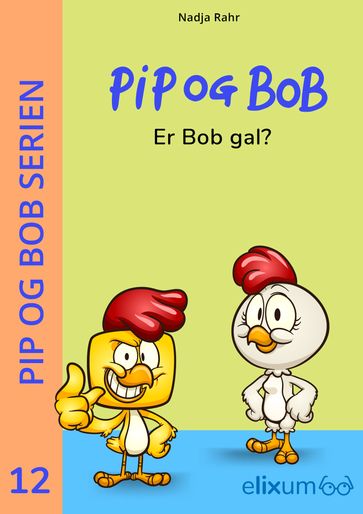 PiP og BoB 12 - Er Bob gal? - Nadja Rahr