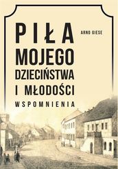 Pia mojego dziecistwa i modosci. Wspomnienia