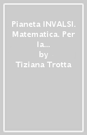 Pianeta INVALSI. Matematica. Per la Scuola elementare. 2.