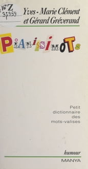 Pianissimots : Petit dictionnaire de mots-valises