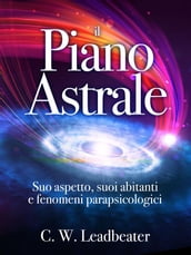 Il Piano Astrale - Suo Aspetto, suoi Abitanti e Fenomeni Parapsicologici