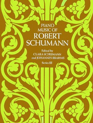Piano Music of Robert Schumann, Series III - Robert Schumann