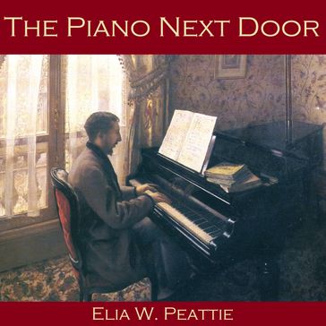Piano Next Door, The - Elia W. Peattie