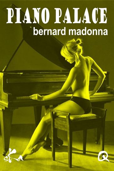 Piano Palace - Bernard Madonna