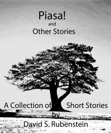 Piasa! and Other Stories - David Rubenstein