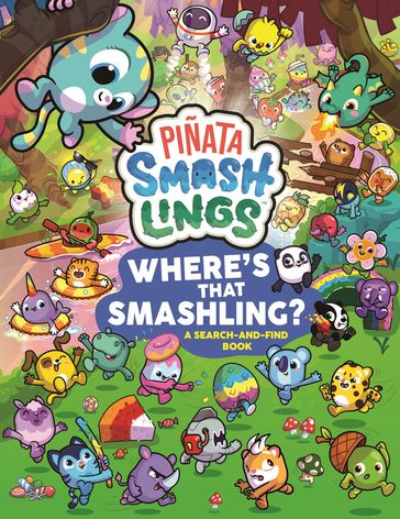 Piñata Smashlings Where's that Smashling?: A Search-and-Find Book - Piñata Smashlings