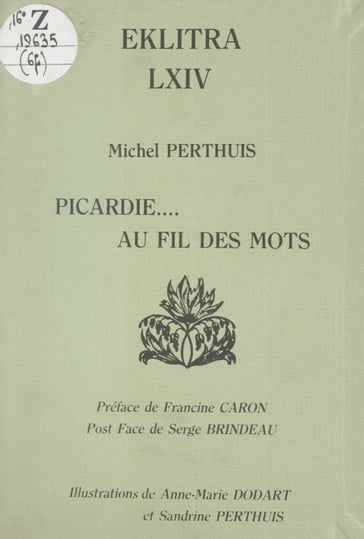 Picardie.... au fil des mots - Michel Perthuis - Serge Brindeau