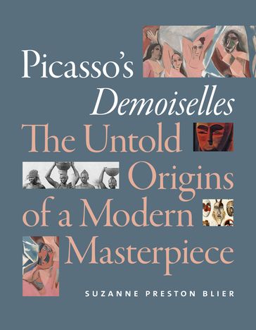 Picasso's Demoiselles - Suzanne Preston Blier