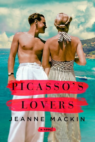 Picasso's Lovers - Jeanne Mackin
