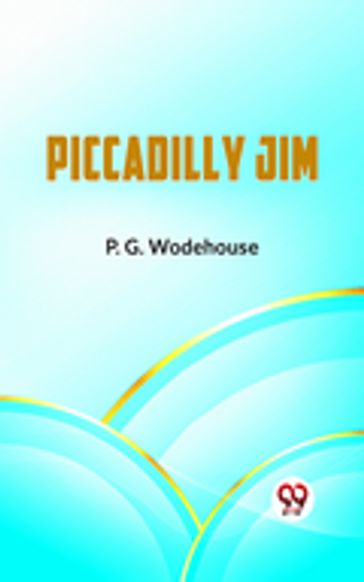 Piccadilly Jim - P.G. Wodehouse