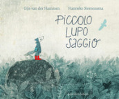 Piccolo lupo saggio. Ediz. illustrata