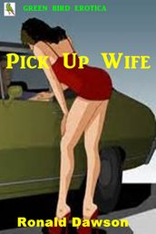 Pick Up Wife
