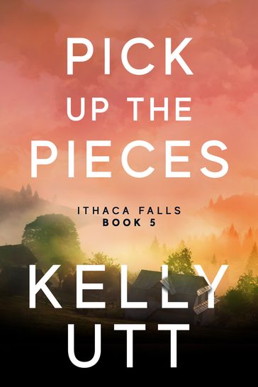Pick Up the Pieces - Kelly Utt