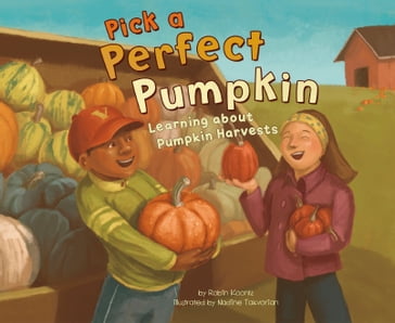 Pick a Perfect Pumpkin - Robin Koontz - Ph.D.  Terry Flaherty