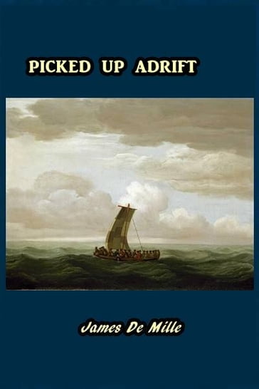 Picked Up Adrift - James De Mille