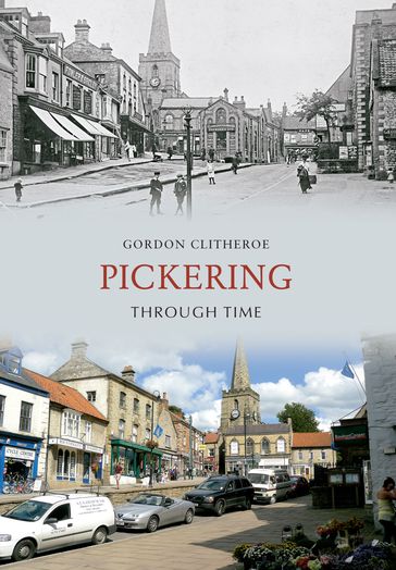 Pickering Through Time - Gordon Clitheroe
