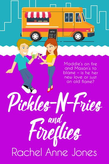 Pickles-N-Fries and Fireflies - Rachel Anne Jones