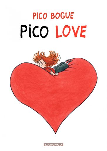 Pico Bogue - Tome 4 - Pico Love - Alexis Dormal - Dominique Roques