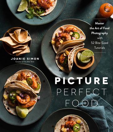 Picture Perfect Food - Joanie Simon