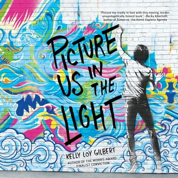 Picture Us In the Light - Kelly Loy Gilbert