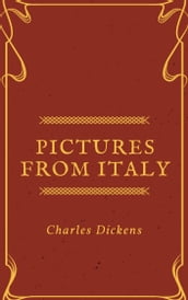 Pictures from Italy (Annotated & Illustrated)