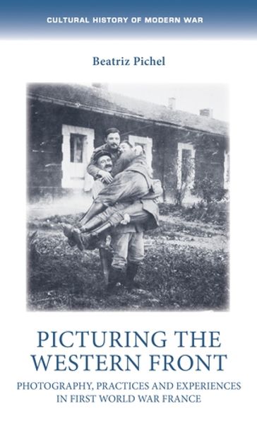 Picturing the Western Front - Ana Carden-Coyne - Dr Beatriz Pichel