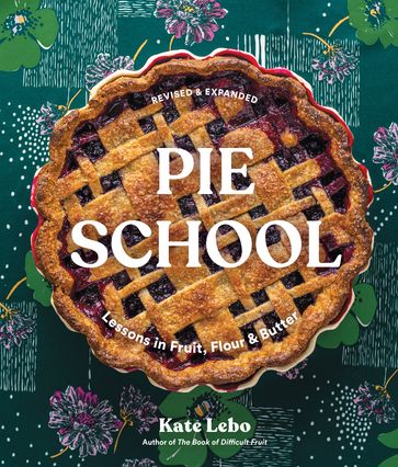 Pie School - Kate Lebo - Jenn Elliott Blake - Rachel Grunig