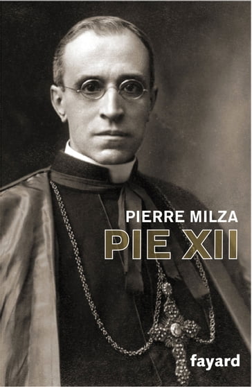 Pie XII - Pierre Milza