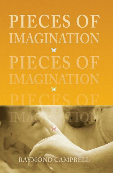 Pieces of Imagination - Raymond Campbell