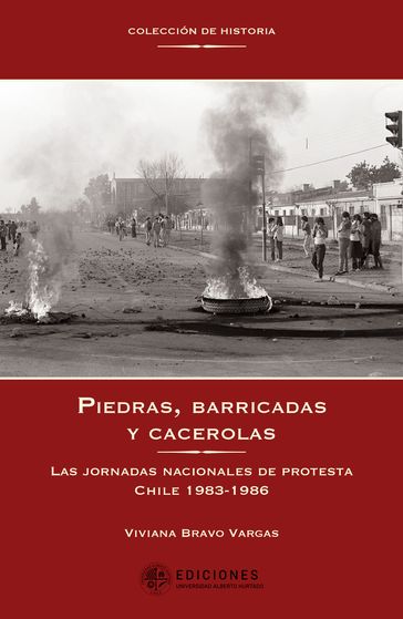Piedras, barricadas y cacerolas - Viviana Bravo Vargas