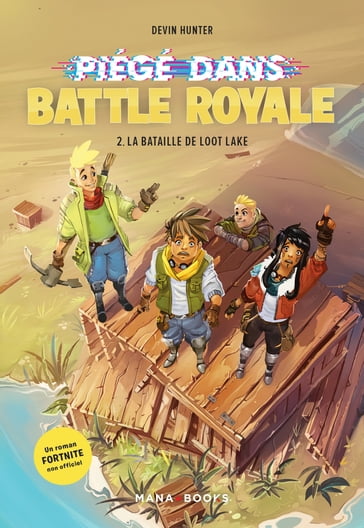 Piégé dans Battle Royale T02 : La bataille de Loot Lake (ePub) - Devin Hunter