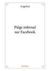 Piège infernal sur Facebook