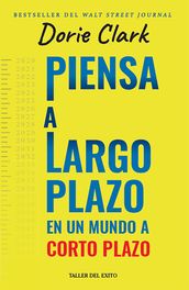 Piensa a largo plazo en un mundo a corto plazo