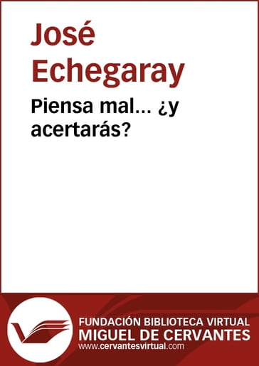 Piensa mal... y acertarás? - José Echegaray