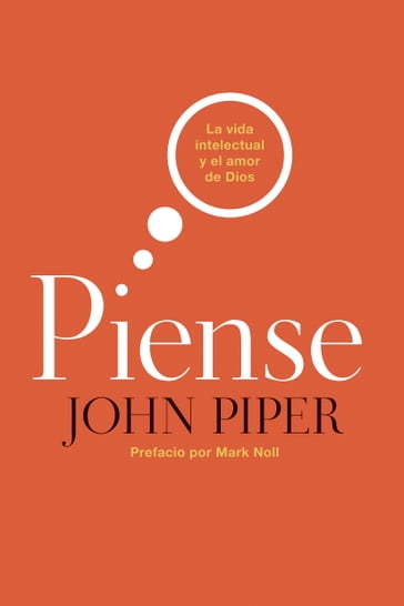 Piense - John Piper - Mark Noll