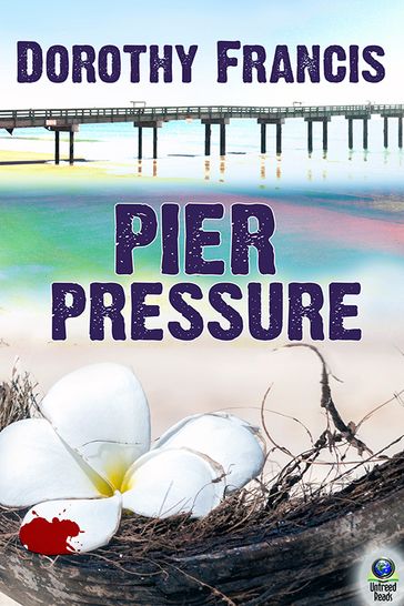 Pier Pressure - Dorothy Francis