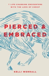 Pierced & Embraced