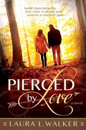 Pierced by Love: A novel