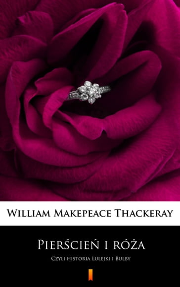 Piercie i róa - William Makepeace Thackeray