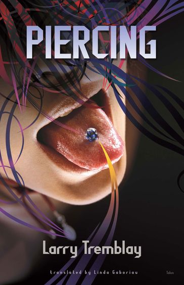 Piercing - Larry Tremblay