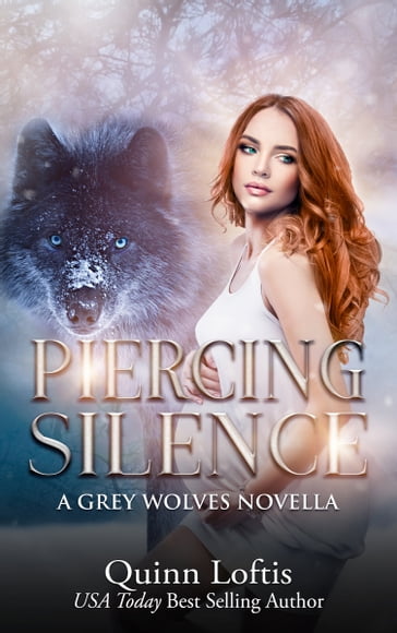 Piercing Silence, Grey Wolves Series Novella - Quinn Loftis