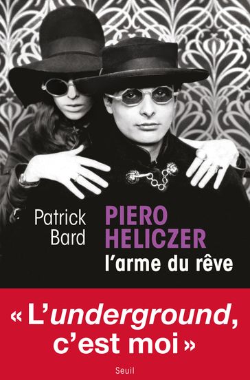 Piero Heliczer, l'arme du rêve - Patrick Bard