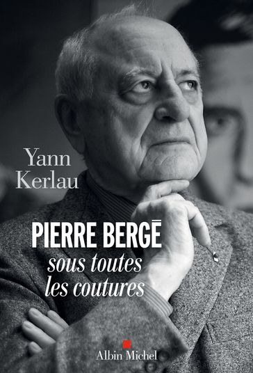 Pierre Bergé sous toutes les coutures - Yann KERLAU