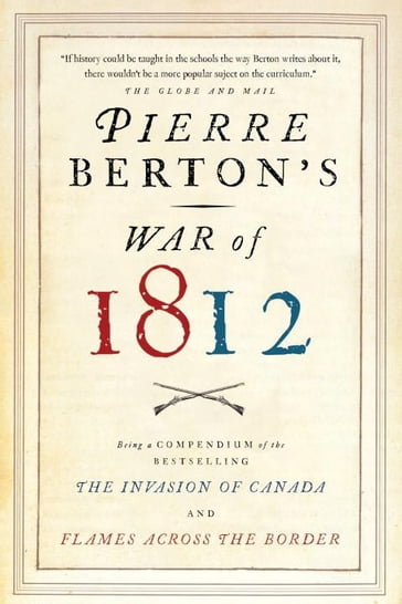 Pierre Berton's War of 1812 - Pierre Berton