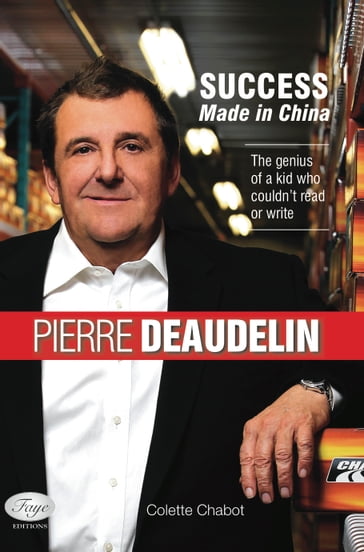 Pierre Deaudelin : Success made in China - Colette Chabot