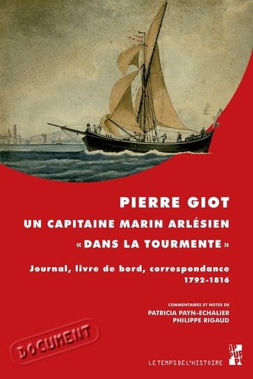 Pierre Giot, un capitaine marin arlésien «dans la tourmente» - Collectif