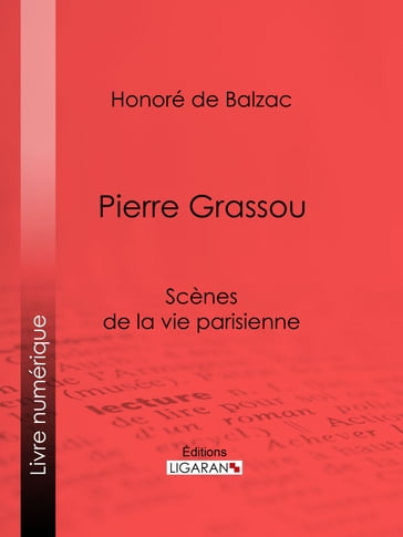 Pierre Grassou - Honoré de Balzac - Ligaran